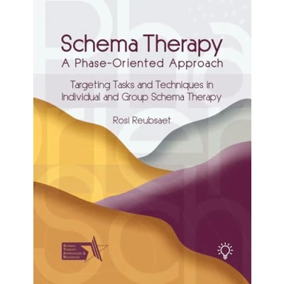 Abbildung von Schema Therapy A Phase Oriented Approach: Targeting Tasks and Techniques in Individual Group