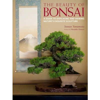 Abbildung von The Beauty of Bonsai: A Guide to Displaying and Viewing Nature&#039;s Exquisite Sculpture