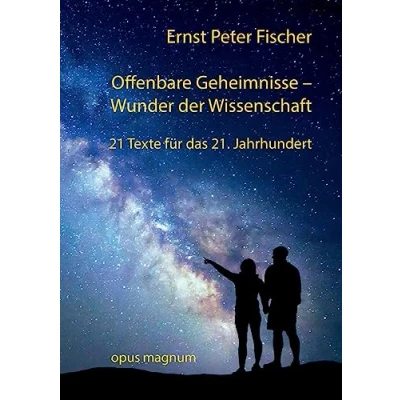 Abbildung von Offenbare Geheimnisse Wunder der Wissenschaft: 21 Texte für das 21. Jahrhundert