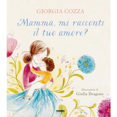 Abbildung von Mamma, mi racconti il tuo amore? Ediz. a colori (Grandi illustrati)