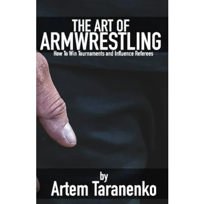 Abbildung von The Art of Armwrestling: How to win tournaments and influence referees