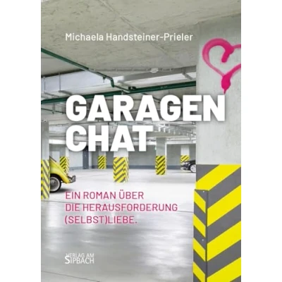 Abbildung von GARAGENCHAT: Ein Roman über die Herausforderung (Selbst)Liebe