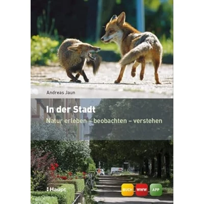 Abbildung von In der Stadt: Natur erleben beobachten verstehen