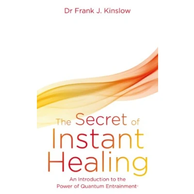 Abbildung von the Secret of Instant Healing: An Introduction to Power Quantum Entrainment®