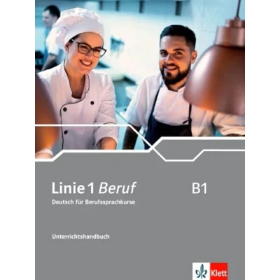 Abbildung von Linie 1 Beruf B1: Deutsch für Berufssprachkurse. Unterrichtshandbuch (Linie Beruf: Berufssprachkurse)