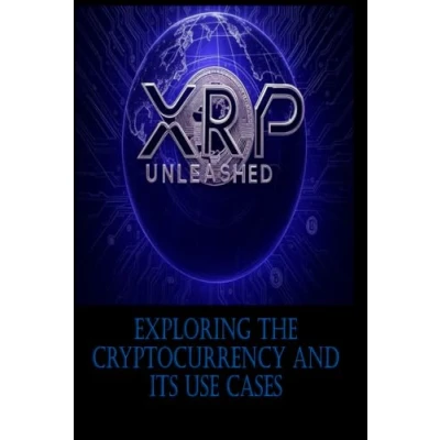 Abbildung von XRP Unleashed: Exploring the Cryptocurrency and its Use Cases