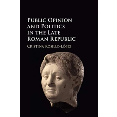Abbildung von Public Opinion and Politics in the Late Roman Republic