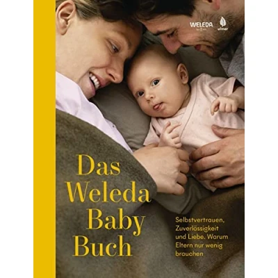 Abbildung von Das Weleda Babybuch: Positive Geburt, Wochenbett, intuitives Stillen &amp; gesunder Babyschlaf