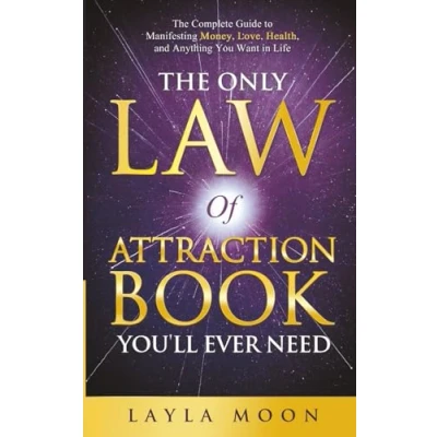 Abbildung von The Only Law of Attraction Book You&#039;ll Ever Need: Complete Guide to Manifesting Money, Love, Health, and Anything You Want in Life (Law Secrets, Band 2)