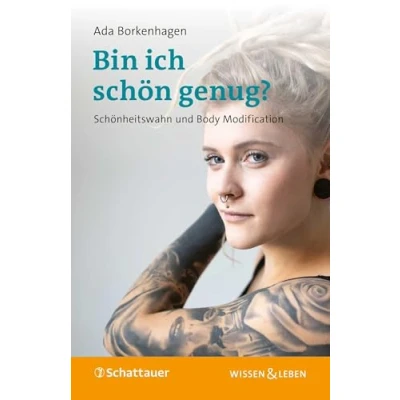 Abbildung von Bin ich schön genug? (Wissen &amp; Leben): Schönheitswahn und Body Modification