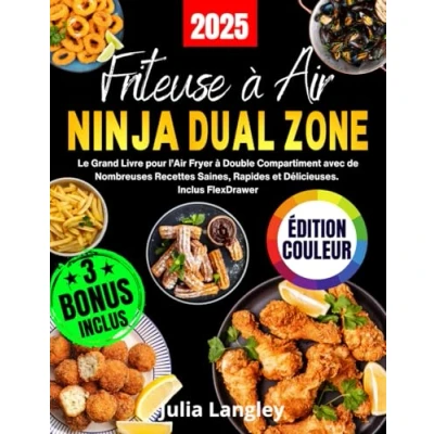 Abbildung von FRITEUSE À AIR NINJA DUAL ZONE ÉDITION COULEUR: Le Grand Livre pour l’Air Fryer à Double Compartiment avec de Nombreuses Recettes Saines, Rapides et Délicieuses. Inclus FlexDrawer