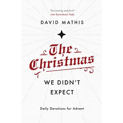 Abbildung von The Christmas We Didn&#039;t Expect: Daily Devotions for Advent: A Advent Devotional