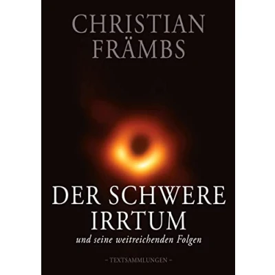 Abbildung von Der schwere Irrtum und seine weitreichenden Folgen: Textsammlungen
