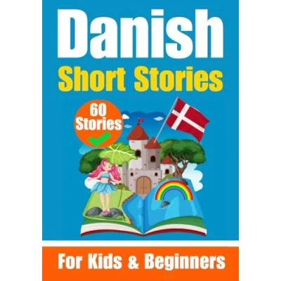 Abbildung von 60 Short Stories in Danish A Dual Language Book English and Learning for Children Beginners: Learn ... (Books Danish)
