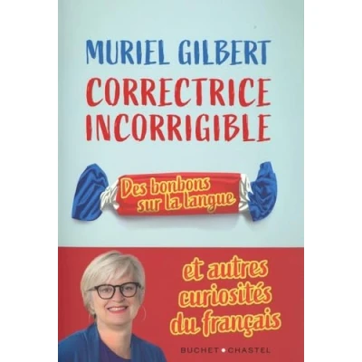 Abbildung von Correctrice incorrigible: Des bonbons sur la langue et autres curiosités du français