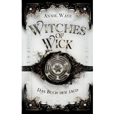 Abbildung von Witches of Wick: Das Buch der Jagd: Hexen Fantasy über Vertrauen und Verrat in Oxford