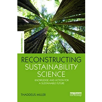 Abbildung von Reconstructing Sustainability Science: Knowledge and Action for a Sustainable Future (Science in Society Series)