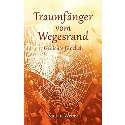 Abbildung von Traumfänger vom Wegesrand: Gedichte für dich