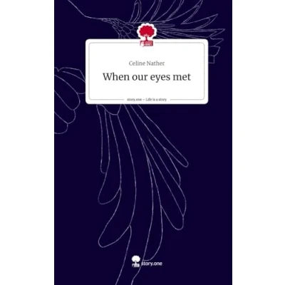 Abbildung von When our eyes met. Life is a Story story.one