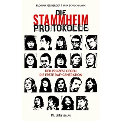 Abbildung von die Stammheim Protokolle: Der Prozess gegen erste RAF Generation