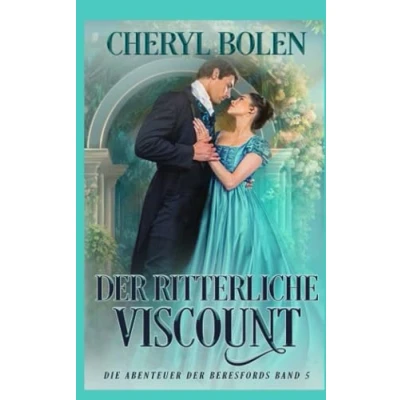 Abbildung von der ritterliche Viscount (Die Abenteuer Beresfords, Band 5)