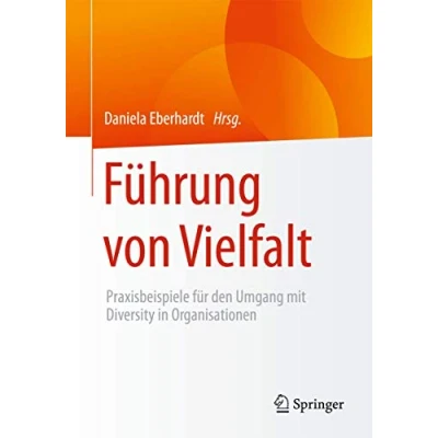 Abbildung von Führung von Vielfalt: Praxisbeispiele für den Umgang mit Diversity in Organisationen