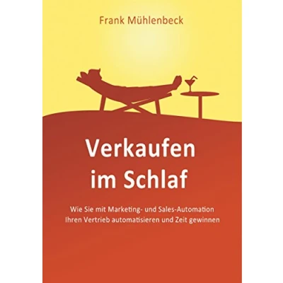 Abbildung von Verkaufen im Schlaf: Wie Sie mit Marketing und Sales Automation den Vertrieb automatisieren