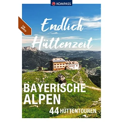 Abbildung von KOMPASS Endlich Hüttenzeit Bayerische Alpen: 44 Hüttentouren