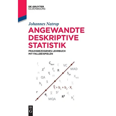 Abbildung von Angewandte Deskriptive Statistik: Praxisbezogenes Lehrbuch mit Fallbeispielen (De Gruyter Studium)