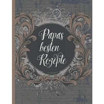 Abbildung von Papas besten Rezepte: Das personalisierte Rezeptbuch zum Selberschreiben für 120 Lieblingsrezepte mit Inhaltsverzeichnis uvm. barockes Vintage Design ca. A4 Softcover (leeres Kochbuch)