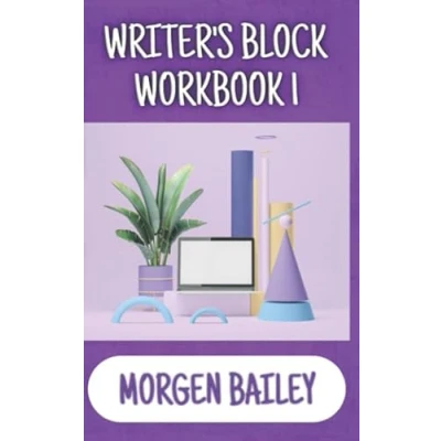 Abbildung von Writer&#039;s Block Workbook 1 (Morgen Bailey&#039;s Creative Writing Workbooks, Band 1)