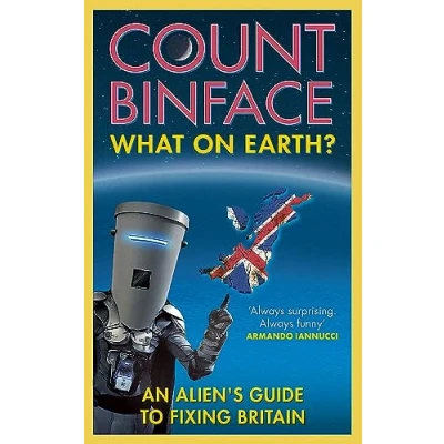 Abbildung von What On Earth?: An alien&#039;s guide to fixing Britain