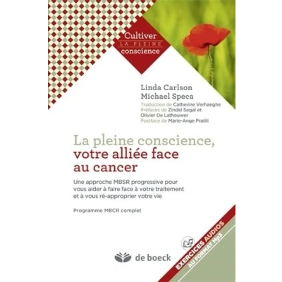 Abbildung von La Pleine Conscience, votre alliée face au cancer : Une approche MBSR progressive pour vous aider à faire traitement et ré approprier vie Programme MBCR complet