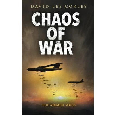 Abbildung von Chaos of War: A Vietnam War Novel (The Airmen Series, Band 18)
