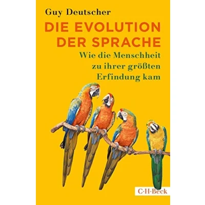 Abbildung von die Evolution der Sprache: Wie Menschheit zu ihrer größten Erfindung kam (Beck Paperback)