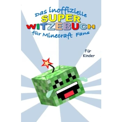 Abbildung von das inoffizielle Super WITZEBUCH für MINECRAFT Fans: Witze über rund um Thema