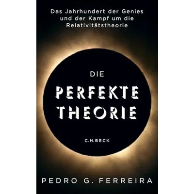 Abbildung von die perfekte Theorie: Das Jahrhundert der Genies und Kampf um Relativitätstheorie