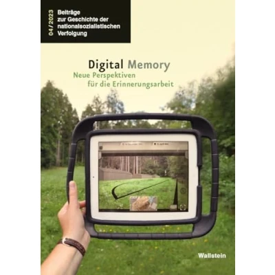 Abbildung von Digital Memory: Neue Perspektiven für die Erinnerungsarbeit (Beiträge zur Geschichte der nationalsozialistischen Verfolgung)