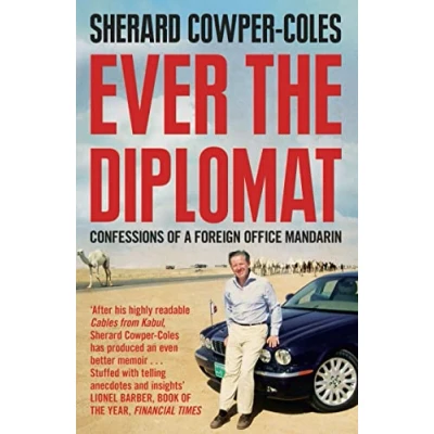 Abbildung von Ever The Diplomat: Confessions of a Foreign Office Mandari