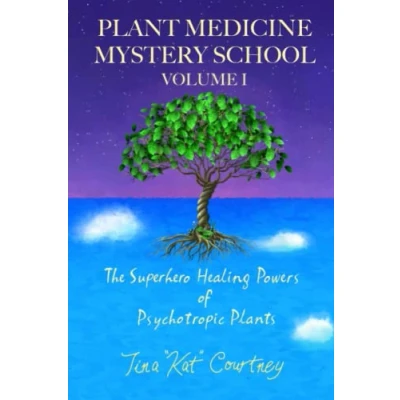 Abbildung von Plant Medicine Mystery School Volume I: The Superhero Healing Powers of Psychotropic Plants