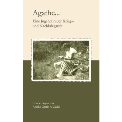 Abbildung von Agathe: Eine Jugend in der Kriegs und Nachkriegszeit