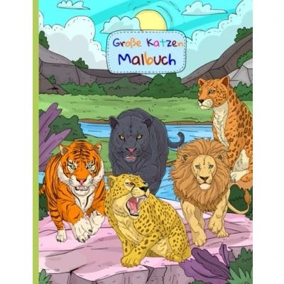 Abbildung von Große Katzen Malbuch: 30 wunderschöne Motive zum Ausmalen. Ideal für Kinder ab 4 Jahren. Fördern die Konzentration, Kreativität und Feinmotorik