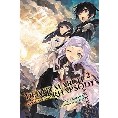 Abbildung von Death MARCH to the PARALLEL WORLD Rhapsody, Vol. 2 (light novel) (DEATH RHAPSODY NOVEL, Band 2)