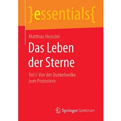 Abbildung von Das Leben der Sterne: Teil I: Von Dunkelwolke zum Protostern (essentials)