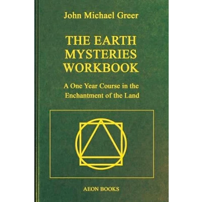 Abbildung von the Earth Mysteries Workbook: A One Year Course in Enchantment of Land