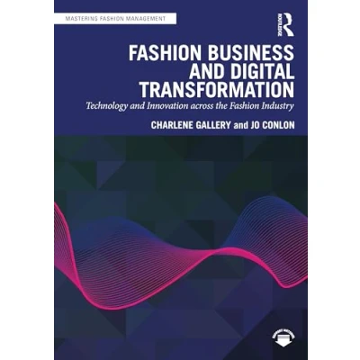 Abbildung von Fashion Business and Digital Transformation: Technology Innovation Across the Industry (Mastering Management)
