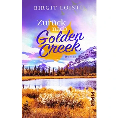 Abbildung von Zurück nach Golden Creek (Maple Leaf 1): Roman Liebesroman in Kanada und ein turbulenter Neuanfang