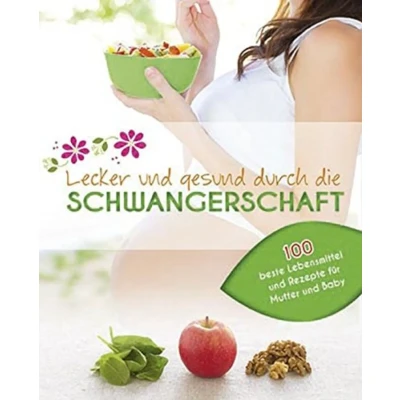 Abbildung von Lecker und gesund durch die Schwangerschaft Charlotte Watts