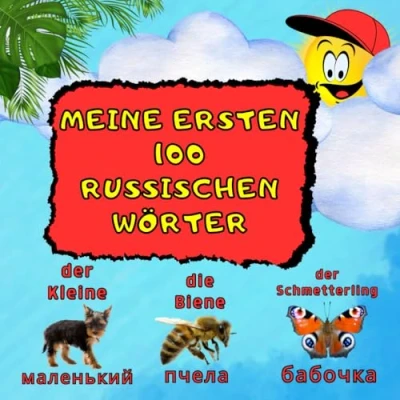 Abbildung von Meine ersten 100 Russischen Wörter: Zweisprachiges Kinderbuch. Lernen mit Bildern: Russische Wörter für Kinder ab 3 Jahren. Bilderbuch: Mein Erstes Wörterbuch Deutsch Russisch.