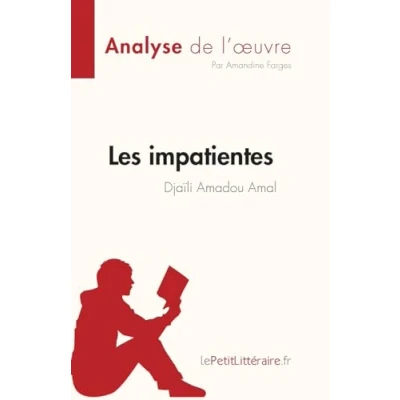 Abbildung von Les impatientes de Djaïli Amadou Amal (Analyse l&#039;œuvre): Résumé complet et analyse détaillée l&#039;oeuvre (Fiche lecture)
